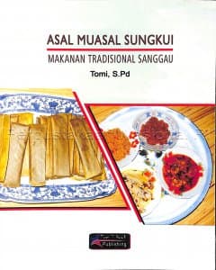 Asal Muasal Sungkui: Makanan Tradisional Sanggau