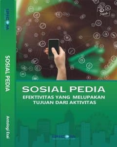 Sosial Pedia : efektivitas yang melupakan tujuan dari aktivitas