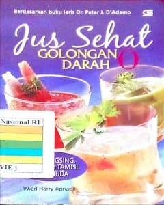 Jus sehat golongan darah O: untuk langsing, bugar, dan tampil lebih muda