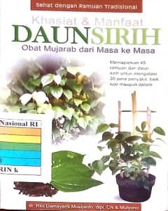 Khasiat dan manfaat daun sirih : obat mujarab dari masa ke masa